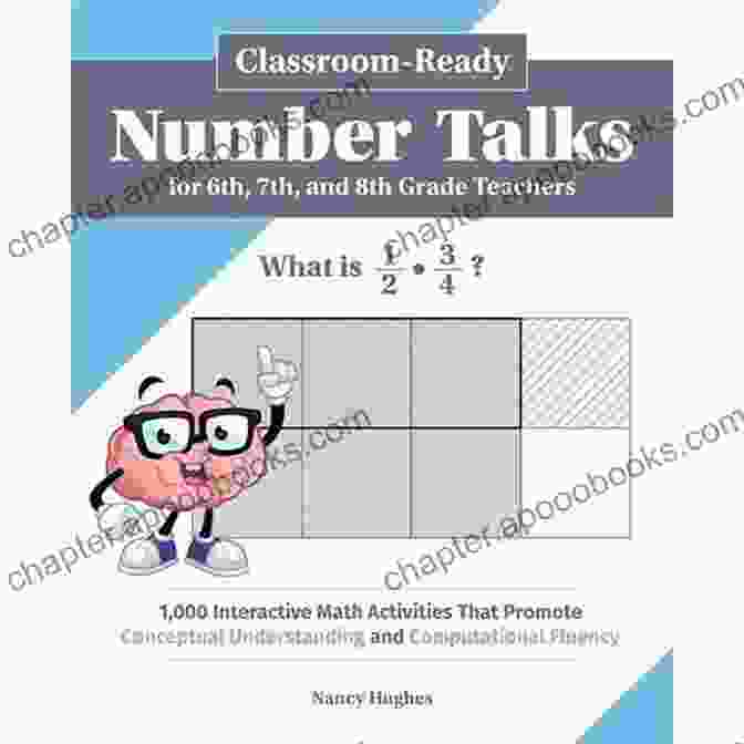 000 Interactive Math Activities That Promote Conceptual Understanding And Classroom Ready Number Talks For Sixth Seventh And Eighth Grade Teachers: 1 000 Interactive Math Activities That Promote Conceptual Understanding And Computational Fluency (Books For Teachers)