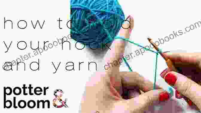 A Close Up Image Of A Crochet Hook And Yarn, Highlighting The Different Parts Of The Hook And The Texture Of The Yarn. Instructions Of Crochet Stitch Ideas: Learning How To Crochet Technique For Beginners