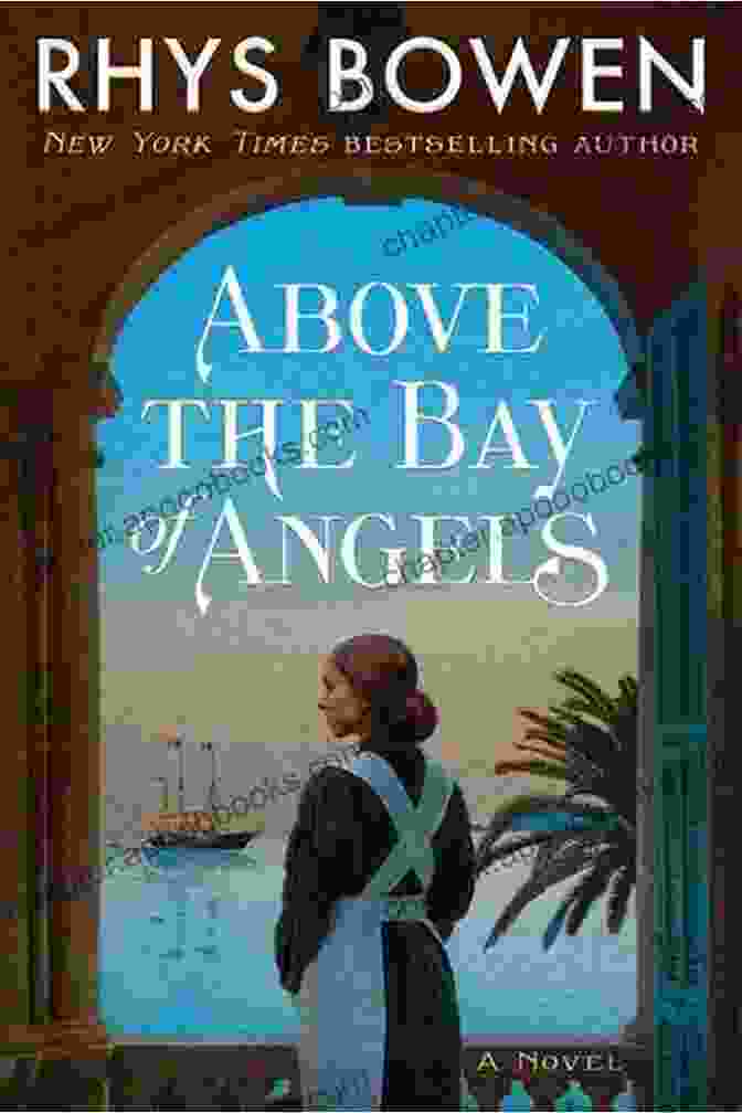 Above The Bay Of Angels Book Cover: A Captivating Image Of A Woman Standing On A Balcony Overlooking The Azure Waters Of The French Riviera, With The Sun Setting In The Distance Above The Bay Of Angels: A Novel