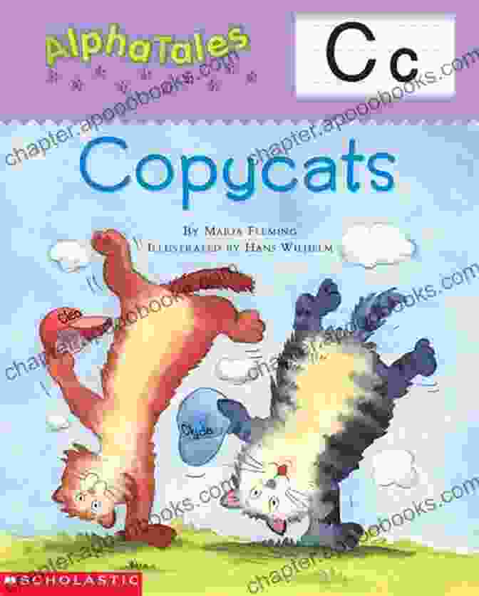 Alphatales Copycats Book Cover With Colorful Illustrations Of Characters And Scenes From The Book AlphaTales: C: Copycats (Alpha Tales)