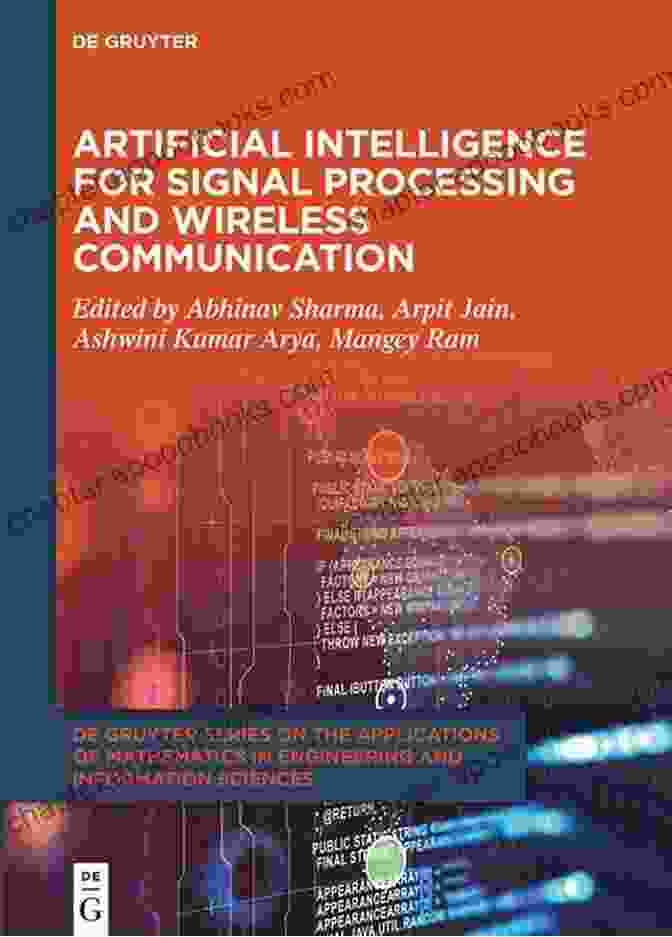 Artificial Intelligence For Signal Processing And Wireless Communication Book Cover Artificial Intelligence For Signal Processing And Wireless Communication (De Gruyter On The Applications Of Mathematics In Engineering And Information Sciences 11)