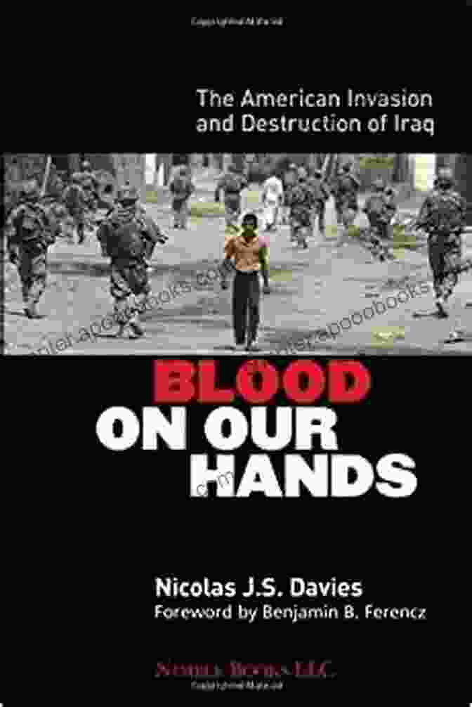 Blood On Our Hands Book Cover Blood On Our Hands: The American Invasion And Destruction Of Iraq