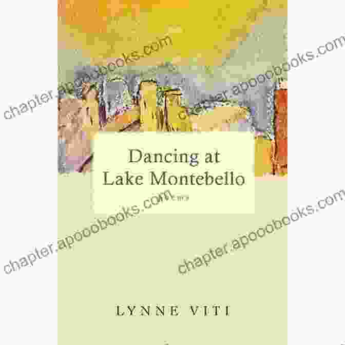 Book Cover Of 'Dancing At Lake Montebello' Featuring A Serene Lakeside Scene Dancing At Lake Montebello: Poems