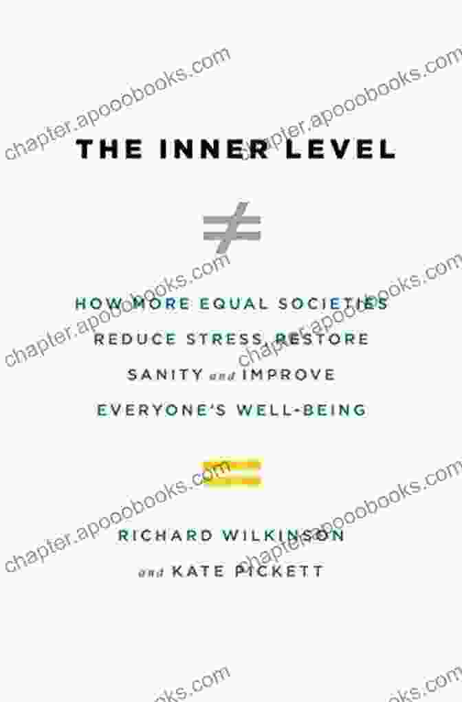 Book Cover Of 'How More Equal Societies Reduce Stress, Restore Sanity, And Improve Everyone's Well Being' Featuring A Diverse Group Of People Smiling And Interacting. The Inner Level: How More Equal Societies Reduce Stress Restore Sanity And Improve Everyone S Well Being