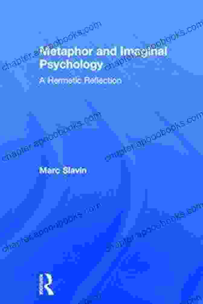 Book Cover Of Metaphor And Imaginal Psychology Hermetic Reflection Metaphor And Imaginal Psychology: A Hermetic Reflection