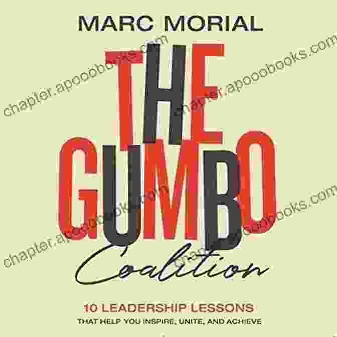 CEO Testimonial The Gumbo Coalition: 10 Leadership Lessons That Help You Inspire Unite And Achieve