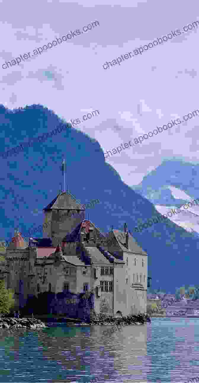 Chillon Castle, The Setting Of Lord Byron's Epic Poem The Prisoner Of Chillon Lord Byron