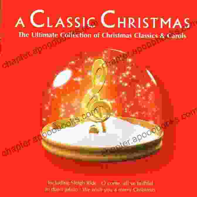 Christmas Carols Classics: The Ultimate Collection