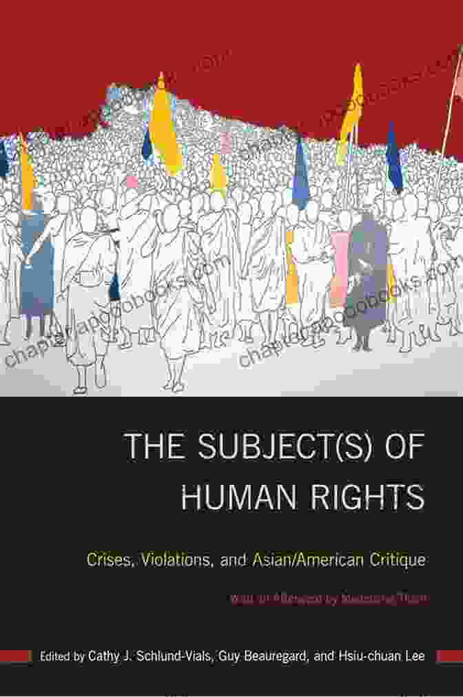 Crises, Violations, And Asian American Critique Book Cover The Subject(s) Of Human Rights: Crises Violations And Asian/American Critique (Asian American History And Culture)