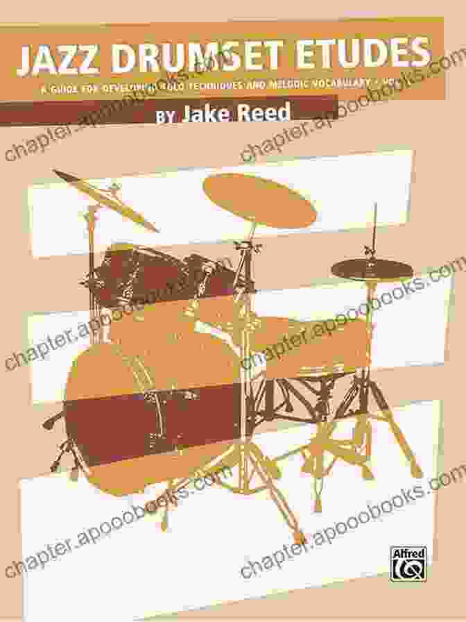 Drumset Etudes For Developing Rhythmic Skills. Solo In Style: Six Drumset Etudes For The Beginning To Intermediate Performer