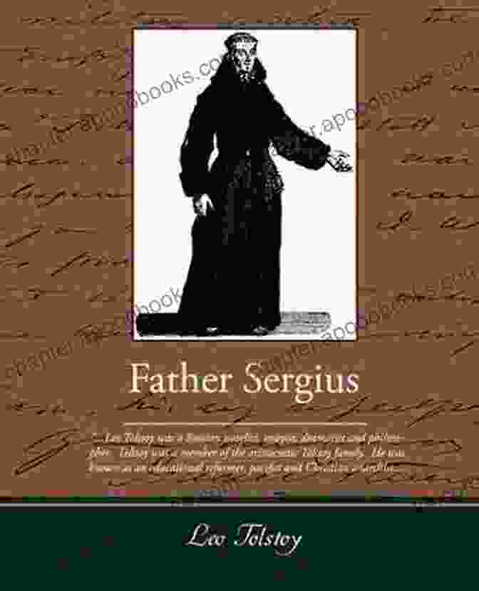 Father Sergius Annotated By Leo Tolstoy Father Sergius (Annotated) Lev Nikolayevich Tolstoy