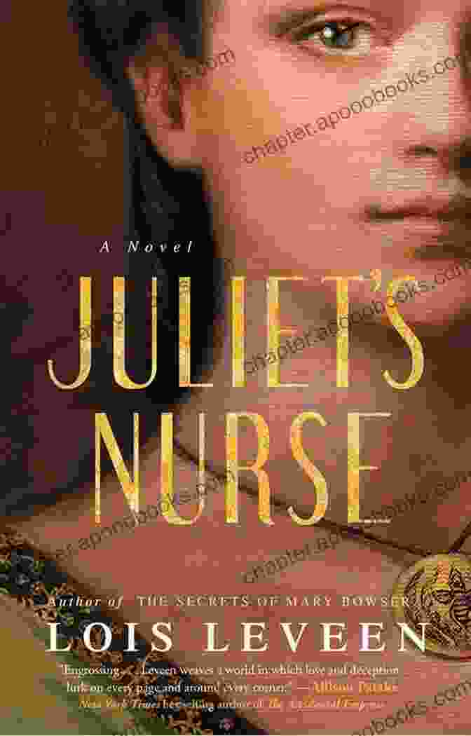 Juliet Nurse Novel By Lois Leveen Juliet S Nurse: A Novel Lois Leveen