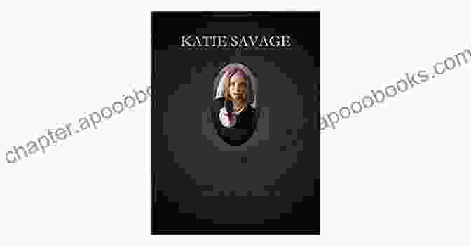 Katie Savage Short Stories: A Collection Of Gripping Tales Katie Savage (Katie Savage Short Stories 1)