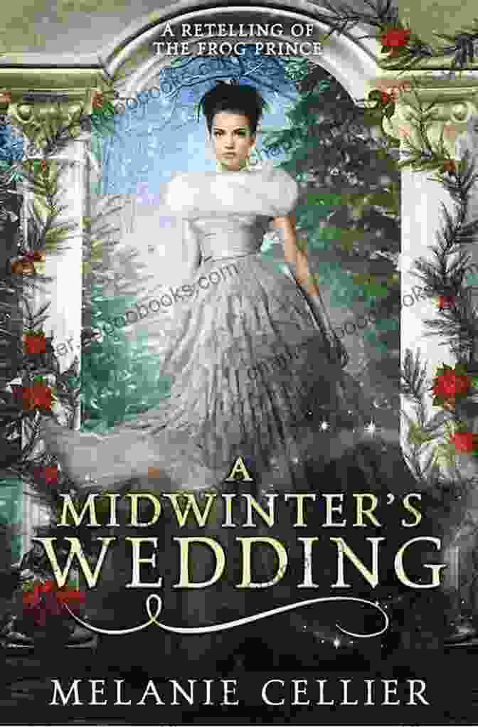 Midwinter Wedding Book Cover Featuring A Couple Embracing In Winter Attire A Midwinter S Wedding: A Retelling Of The Frog Prince (The Four Kingdoms)