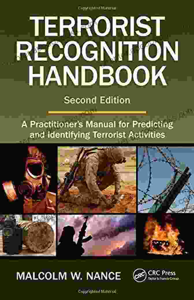 Practitioner Manual For Predicting And Identifying Terrorist Activities Second Terrorist Recognition Handbook: A Practitioner S Manual For Predicting And Identifying Terrorist Activities Second Edition