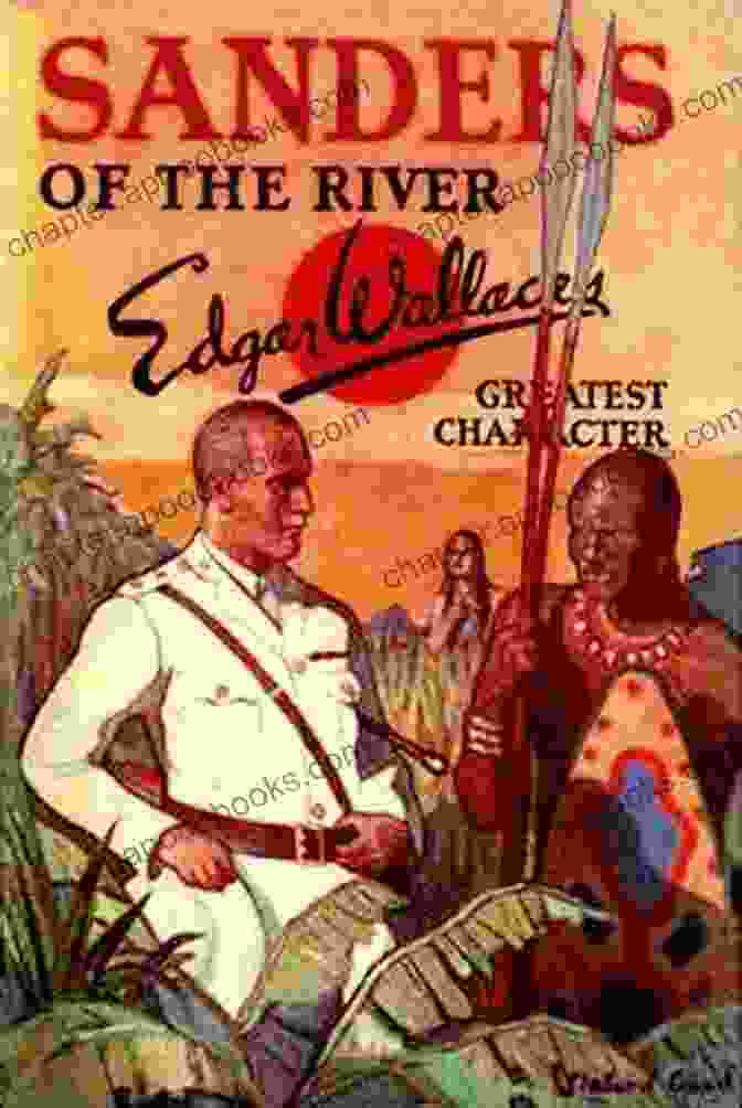 Sanders Of The River Book Cover Featuring A Portrait Of Sanders, A Stern Faced Man In Colonial Attire, Against A Backdrop Of The African Landscape. Sanders Of The River (Mint Editions Short Story Collections And Anthologies)