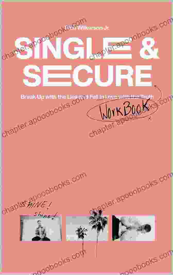 Single, Secure, And Satisfied By Rich Wilkerson Jr. Single Secure: Workbook Rich Wilkerson Jr