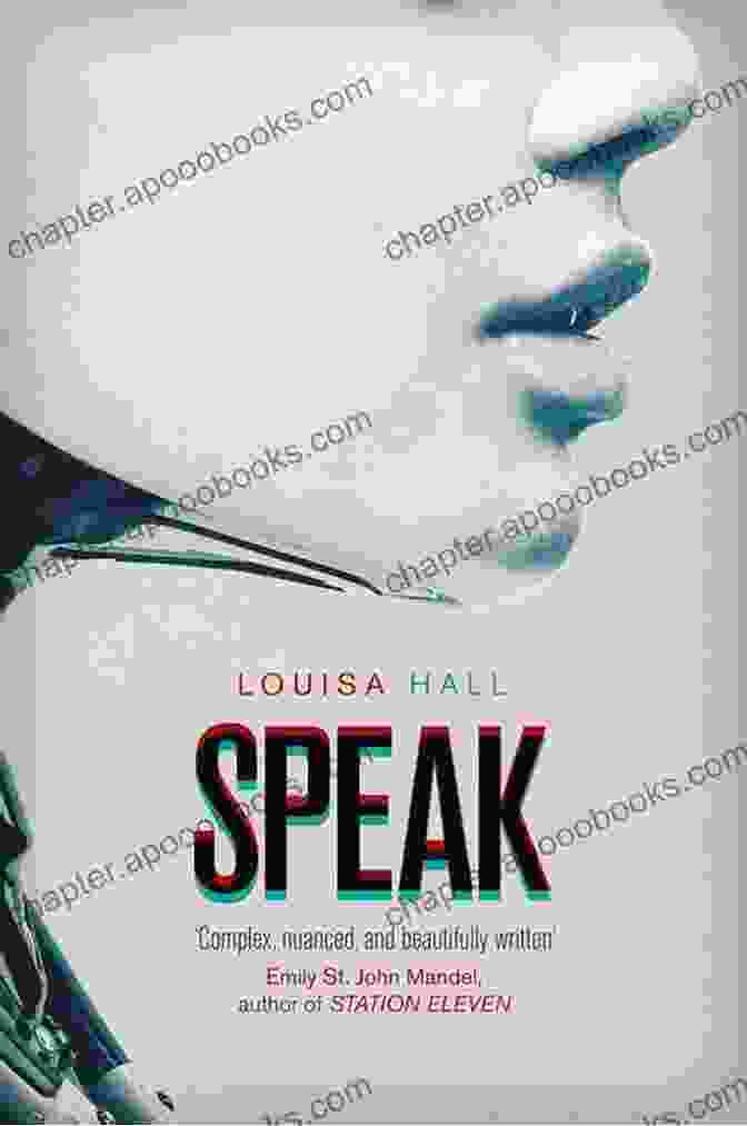 Speak Novel By Louisa Hall Compelling And Thought Provoking Masterpiece Speak: A Novel Louisa Hall