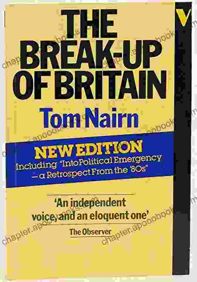 The Break Up Of Britain By Tom Nairn The Break Up Of Britain Tom Nairn