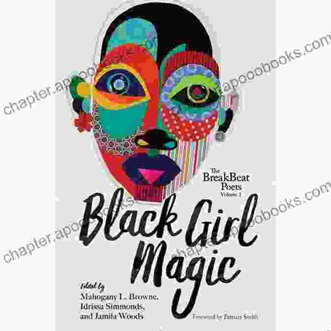 The Breakbeat Poets Vol Black Girl Magic Book Cover Featuring A Vibrant Collage Of Black Women And Girls The BreakBeat Poets Vol 2: Black Girl Magic