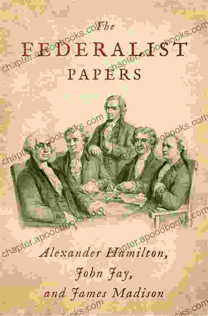 The Federalist Papers, Written By James Madison, Alexander Hamilton, And John Jay Documents Of Revolution: Common Sense The Complete Federalist And Anti Federalist Papers The Articles Of Confederation The Articles Of Confederation The U S Constitution The Bill Of Rights