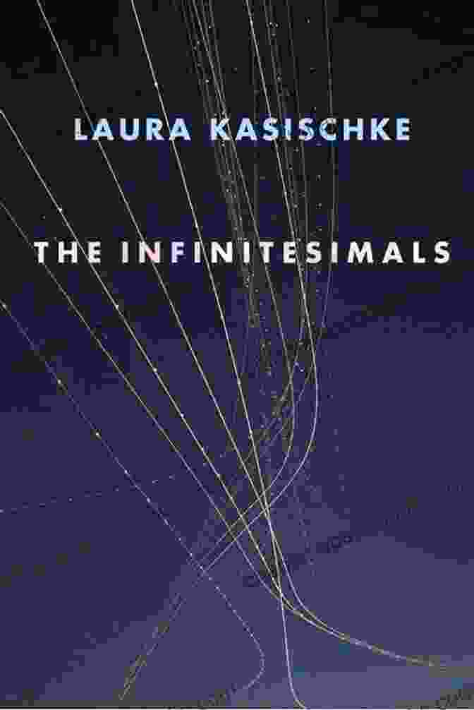 The Infinitesimals By Laura Kasischke The Infinitesimals Laura Kasischke