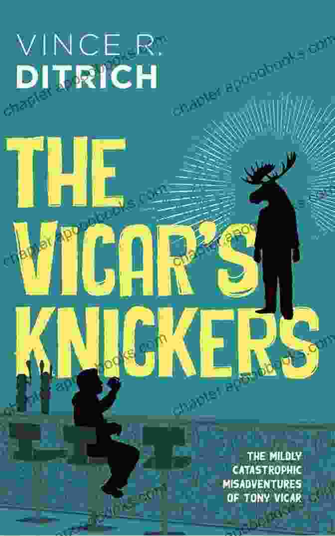 The Vicar Knickers Book Cover With A Photo Of Tony Vicar In A Pair Of Knitted Knickers The Vicar S Knickers (The Mildly Catastrophic Misadventures Of Tony Vicar)