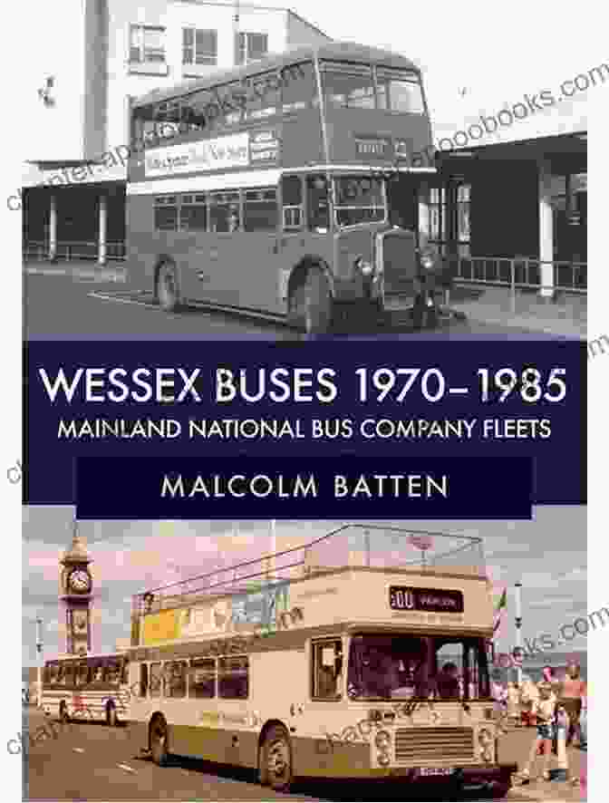 Wessex Buses 1970 1985 Mainland National Bus Company Fleets Book Cover Wessex Buses 1970 1985: Mainland National Bus Company Fleets