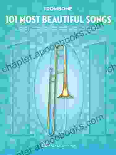 101 Most Beautiful Songs For Trombone