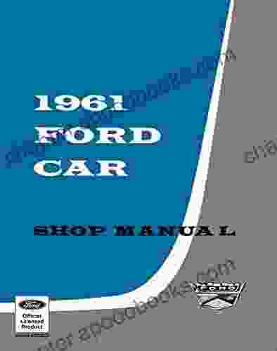 1961 Ford Car Shop Manual Steve Sem Sandberg