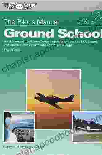 The Pilot S Manual: Ground School: All The Aeronautical Knowledge Required To Pass The FAA Exams And Operate As A Private And Commercial Pilot (The Pilot S Manual 2)