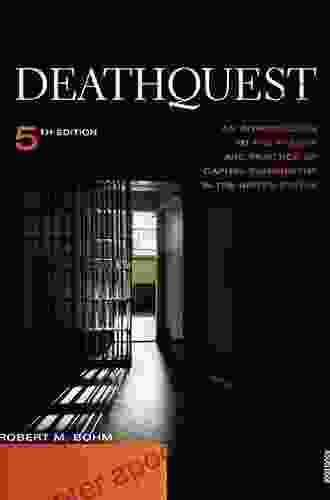 DeathQuest: An Introduction To The Theory And Practice Of Capital Punishment In The United States