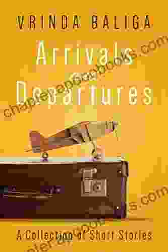 Arrivals And Departures: A Collection Of Short Stories