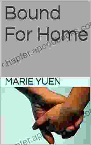 Bound For Home Marie Yuen