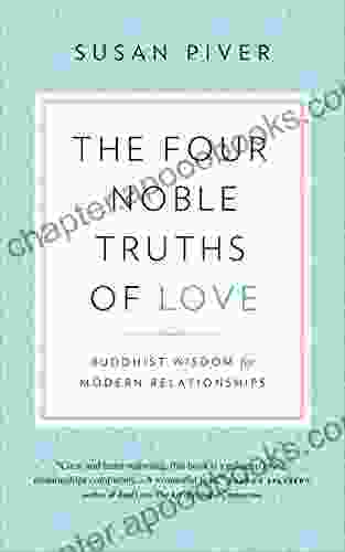 The Four Noble Truths Of Love: Buddhist Wisdom For Modern Relationships