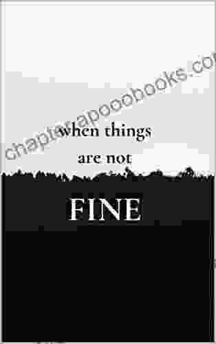 When Things Are Not FINE