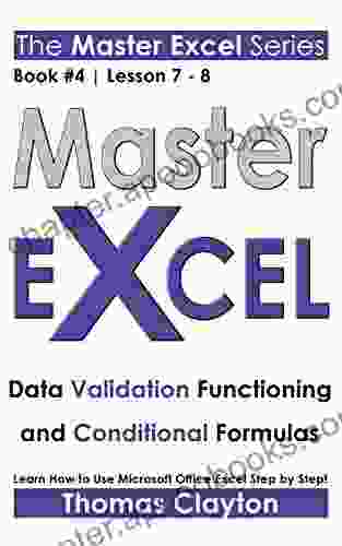 EXCEL: Master Excel: Data Validation Functioning and Conditional Formulas