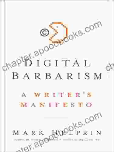 Digital Barbarism: A Writer S Manifesto