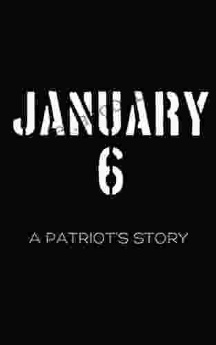 January 6: A Patriot S Story Nathaniel Matthews