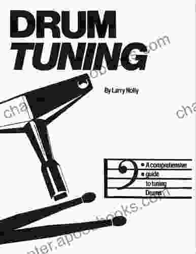 Drum Tuning: A Comprehensive Guide To Tuning Drums