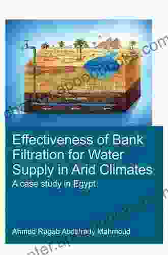 Effectiveness Of Bank Filtration For Water Supply In Arid Climates (IHE Delft PhD Thesis Series)