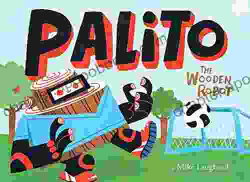 Palito: The Wooden Robot Mike Laughead