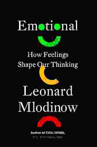 Emotional: How Feelings Shape Our Thinking