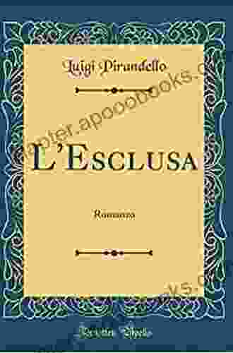 L Esclusa: Romanzo (Classic Reprint) Luigi Pirandello