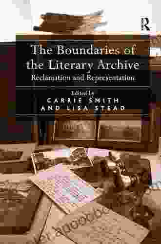 The Boundaries Of The Literary Archive: Reclamation And Representation