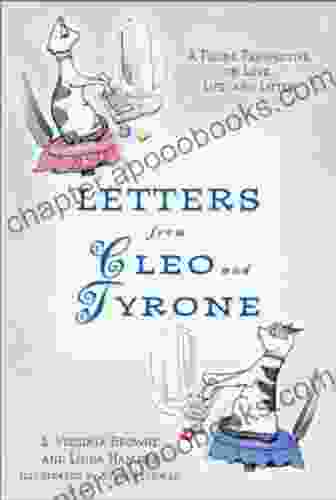 Letters From Cleo And Tyrone: A Feline Perspective On Love Life And Litter