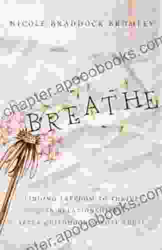 Breathe: Finding Freedom To Thrive In Relationships After Childhood Sexual Abuse