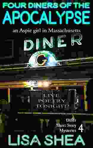 Four Diners Of The Apocalypse An Aspie Girl In Massachusetts (Diner Short Story Mysteries 4)