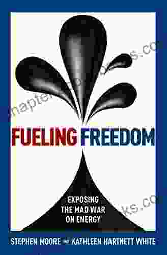 Fueling Freedom: Exposing The Mad War On Energy