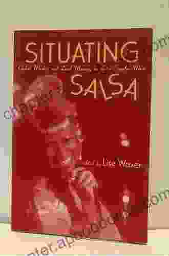 Situating Salsa: Global Markets And Local Meanings In Latin Popular Music (Perspectives In Globalpop)